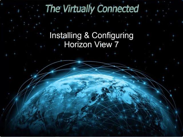 Technical 301 - (DEMO) Installation & Configuring of Horizon 7