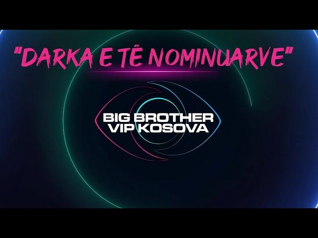 Darka e të nominuarve - Big Brother VIP Kosova 3 - 31.10.2024