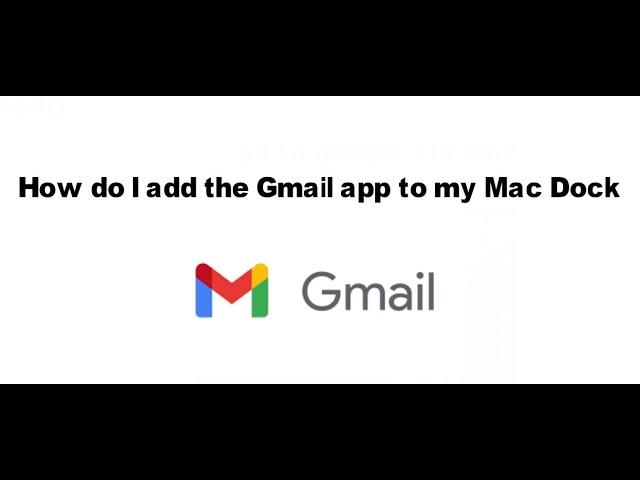 How do I add the Gmail app to my Mac Dock