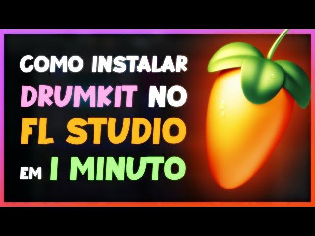 COMO INSTALAR DRUMKIT NO FLSTUDIO EM 1 MINUTO