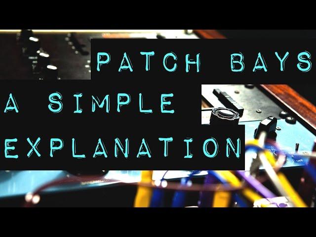 Patch Bays - A Simple Explanation