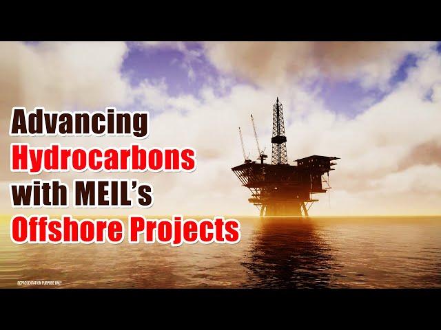 Advancing Hydrocarbons with MEIL’s Offshore Projects