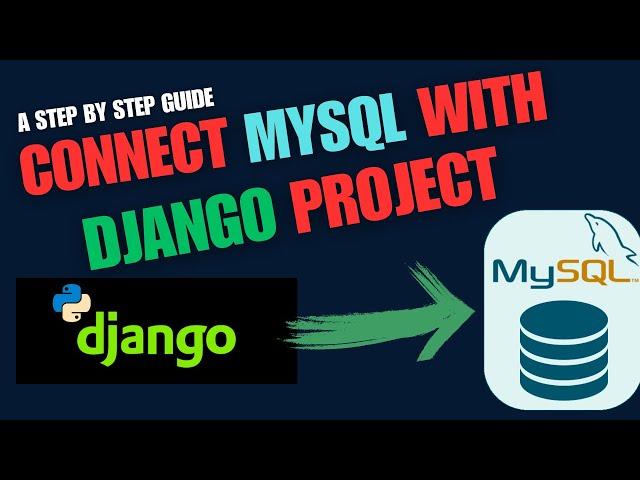 How to Connect MySQL with Django Project | Step-by-Step Guide