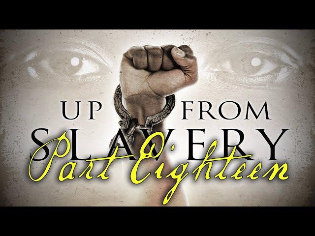 "Up From Slavery" Part Eighteen - Award-Winning Documentary Series