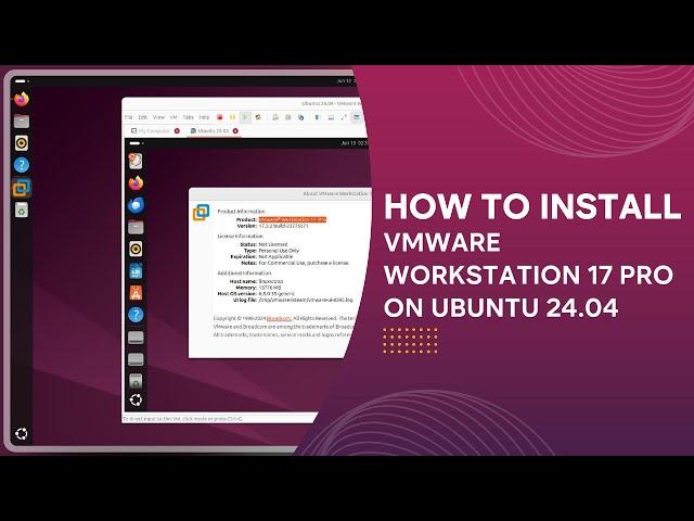 HOW TO INSTALL VMWARE WORKSTATION 17 PRO ON UBUNTU 24.04 LTS