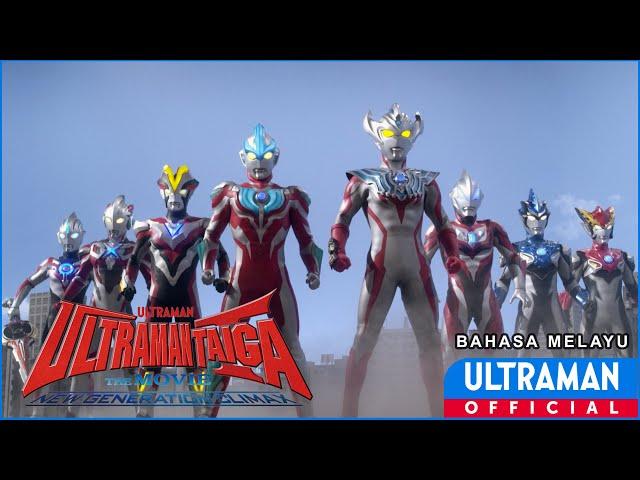 ULTRAMAN TAIGA THE MOVIE: NEW GENERATION CLIMAX | Bahasa Melayu