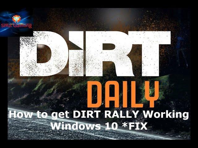 How to get Dirt Rally Working Windows 10 fix