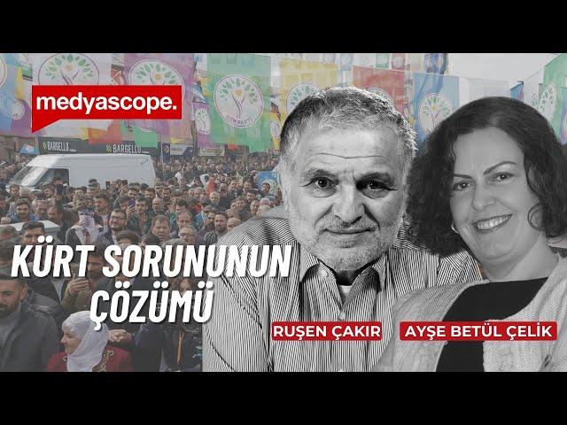 Kürt sorununun çözümü için neler, nasıl yapılmalı? | Ayşe Betül Çelik ve Ruşen Çakır yorumluyor