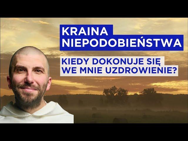 Kraina niepodobieństwa | o. Krzysztof Pałys OP