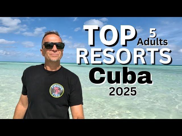 TOP CUBAN ADULTS ONLY AL-INCLUSIVE RESORTS TO STAY IN 2025  My Top 5 Resorts.