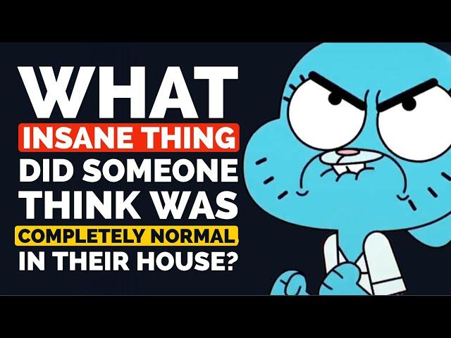 What INSANE Thing Did Someone Think Was Completely Normal in Their House? - Reddit Podcast