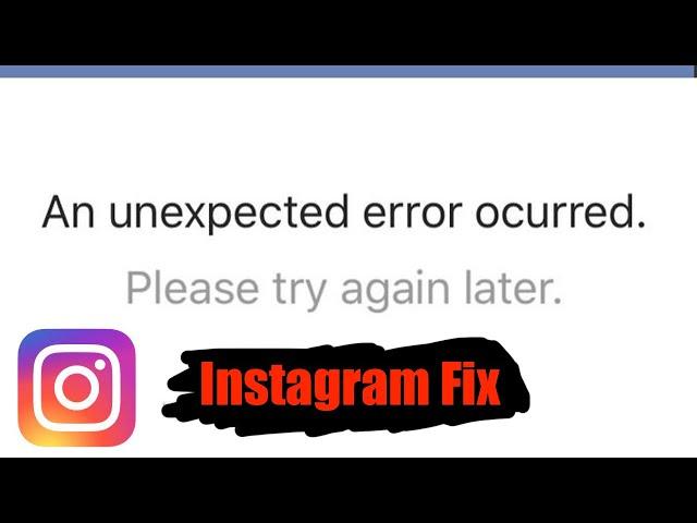 An Unexpected Error Occurred On Instagram Fix