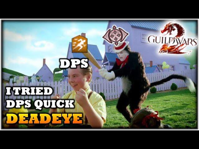 I Tried Quick Dps DEADEYE - Thoughts