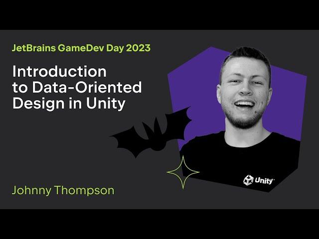 Introduction to Data-Oriented Design in Unity by Johnny Thompson