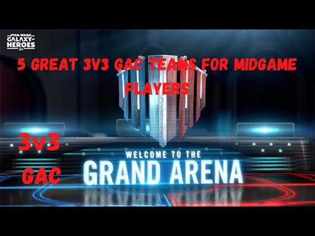 5 Great Teams For 3v3 Grand Arena Midgame Players | SWGOH | Star Wars Galaxy of Heroes