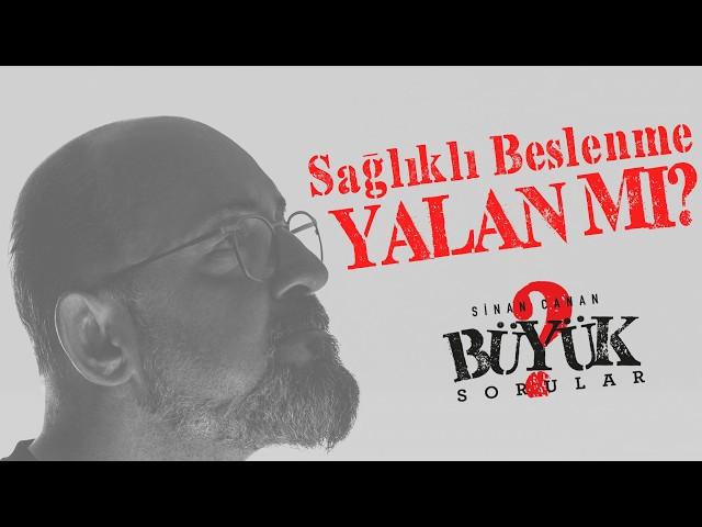 Sağlıklı beslenme nedir? Sağlıklı beslenmek mümkün mü? | Sinan Canan ile Büyük Sorular