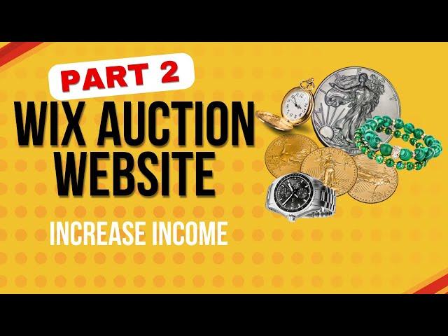 Wix Auction Website Part 2 | Build & Launch Your First Auction Page