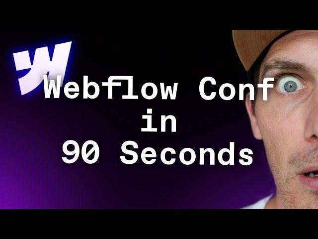 Webflow Conf in 90 Seconds - (INSANE UPDATES)