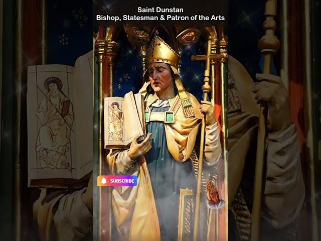 Saint Dunstan   Bishop, Statesman, and Patron of the Arts