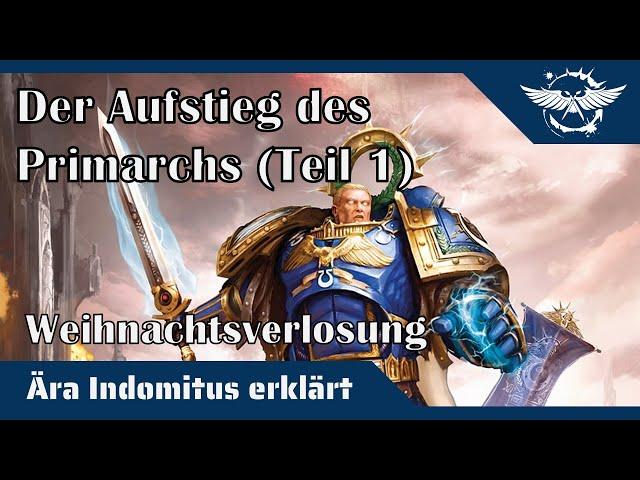 Ork & Skaven Weihnachtsverlosung & Ära Indomitus erklärt: Der Aufstieg des Primarchs (Teil 1)