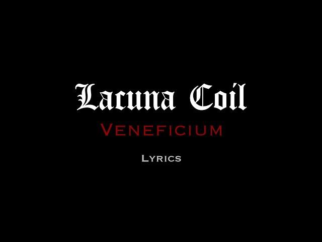 Lacuna Coil  - Veneficium (Lyrics)