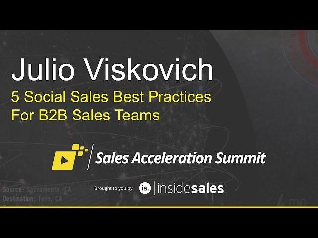 Julio Viskovich - 5 Social Sales Best Practices For B2B Sales Teams