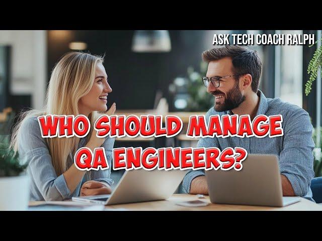 Should A QA Engineer's Manager Be A Developer?