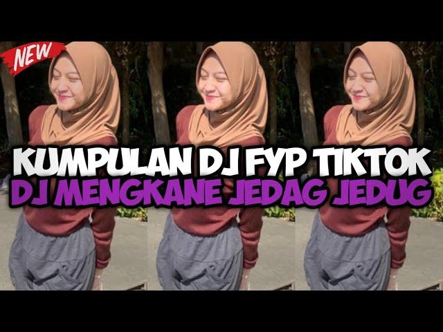 KUMPULAN DJ FYP TIKTOK 2024 SOUND KANE JEDAG JEDUG FUL BAS TERBARU