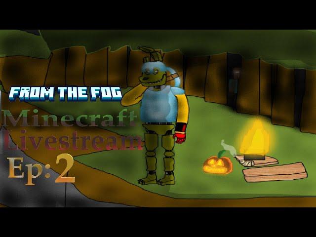 Minecraft From the fog Livestream Ep:2 Startin from scratch