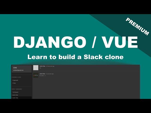 Build A Slack Clone Using Django And Vue Course - Code With Stein Premium