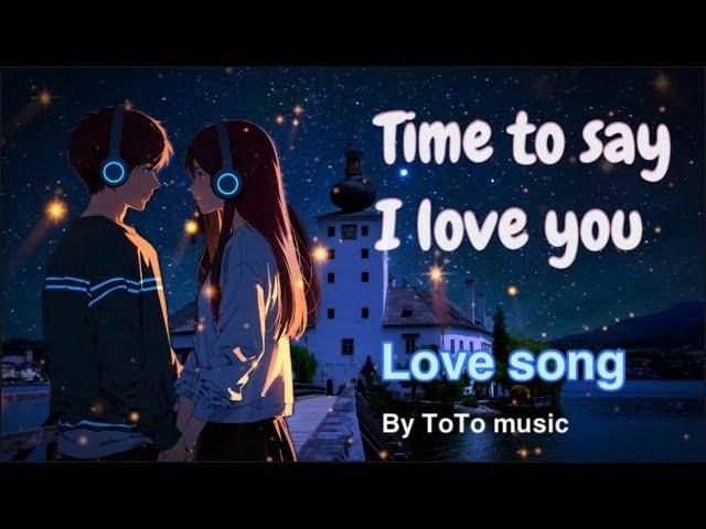 Love Songs - Time to Say I Love You ️ (Lyric video) #lovesong