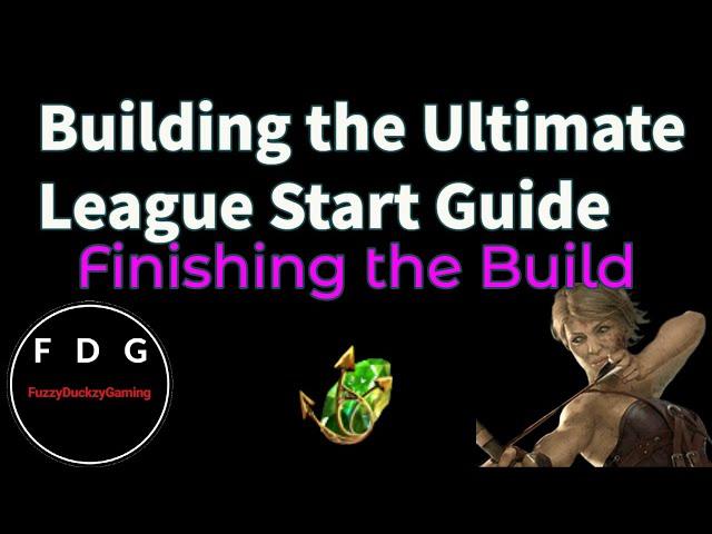 How to League Start Bows - Finishing the Build- Ultimate League Start Guide Part 5 POE 3.19