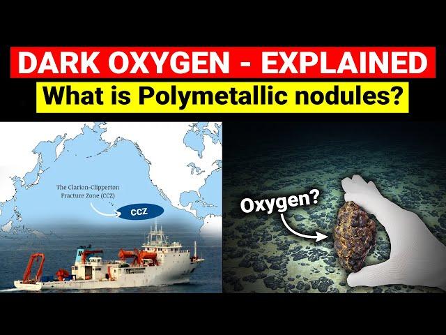 What is Dark Oxygen discovered in Pacific Ocean’s Clarion-Clipperton Zone | Polymetallic nodules