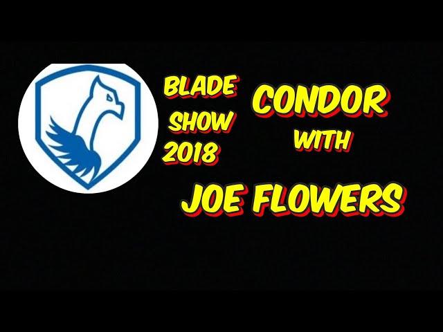 Blade Show 2018 , Condor Booth w/ Joe Flowers