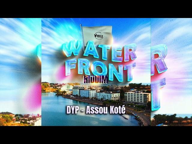 DYP x Vibez Productionz - Assou Koté (Waterfront Riddim) | 2024 Soca