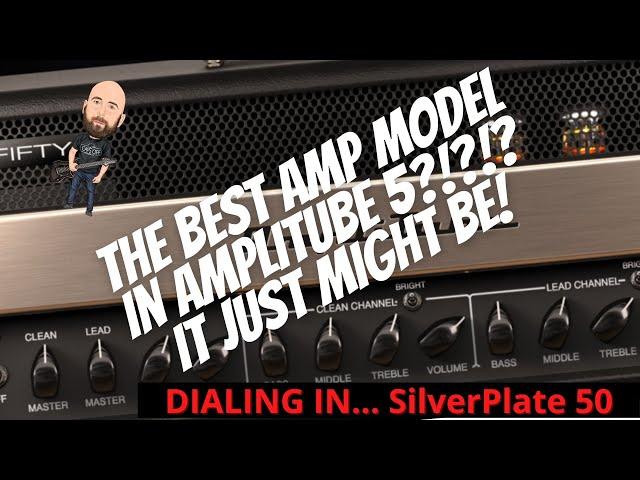 Is THIS The BEST Amp Model In Amplitube 5?!?!? | Dialing In... SilverPlate 50 (PRS Archon 50)