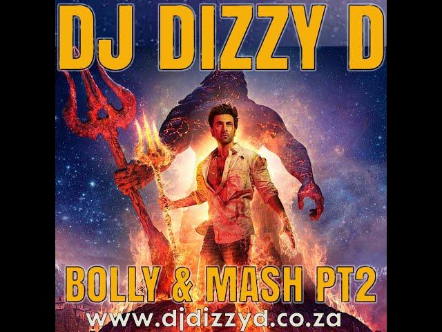 THE BOLLY & MASH MIX PT 2   DJ DIZZY D