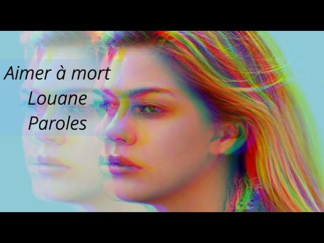 Louane - Aimer à mort (Paroles)