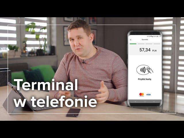 Terminal w telefonie. Akceptuj płatności, gdziekolwiek jesteś