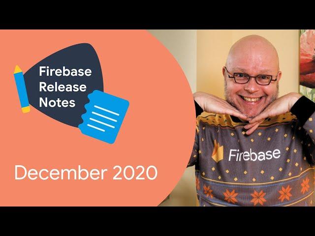 Firebase Release Notes: December 2020