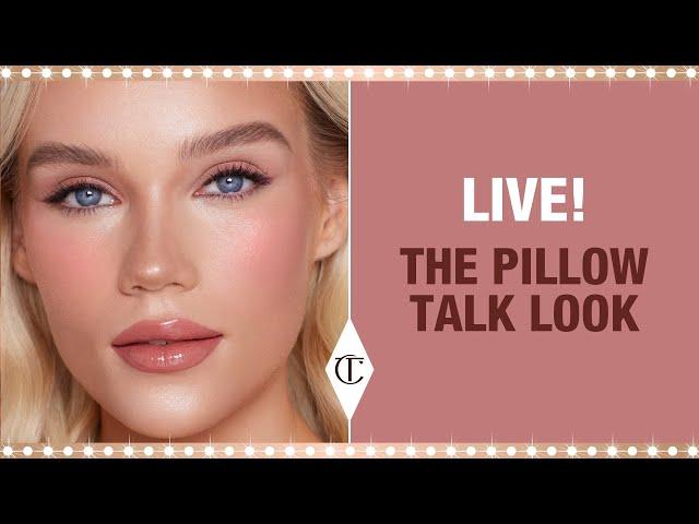  LIVE Masterclass  How to Get the Pillow Talk Look: 10 Iconic Looks | Charlotte Tilbury