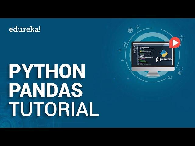 Python Pandas Tutorial | Pandas Library - Python Programming | Python Tutorial | Edureka