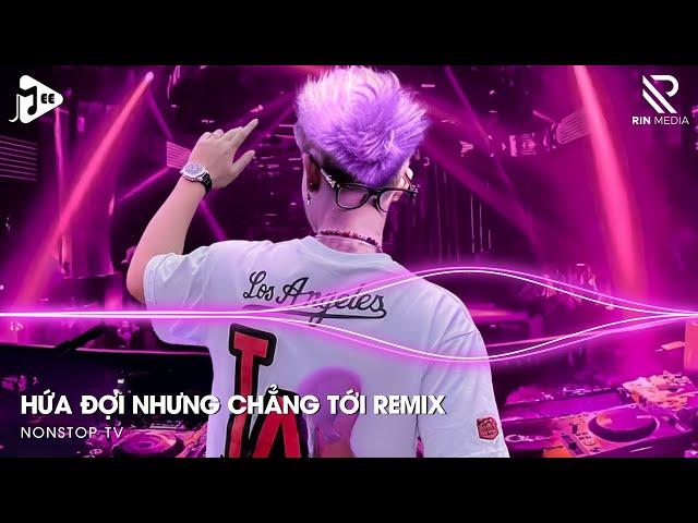 Hứa Đợi Nhưng Chẳng Tới Remix - Em Đi Về Ở Phía Mặt Trời Anh Về Phía Một Đời Không Em Remix TikTok