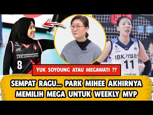 SEMPAT RAGU  PARK MIHEE AKHIRNYA MEMILIH MEGAWATI UNTUK WEEKLY MVP, BEST 7 SEGMEN SPECIAL V KOVO