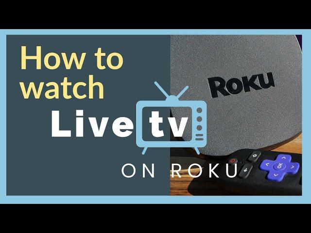 How to Watch Live TV and Local Channels on Roku & Roku TV (Guide)