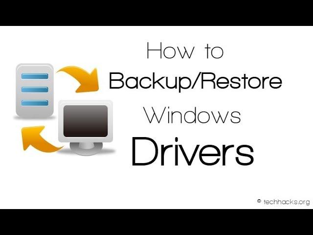 HOW TO BACKUP AND RESTORE DRIVER ON WINDOWS 7,8,10