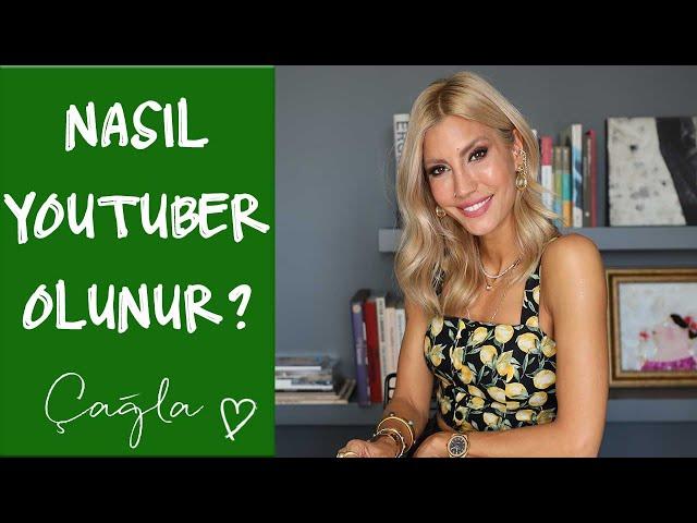 Çağla | Nasıl YouTuber Olunur? | Yaşam