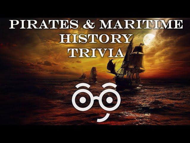 Pirates & Maritime History Trivia