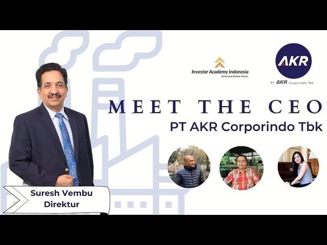 MEET THE CEO PT.AKRA CORPORINDO Tbk