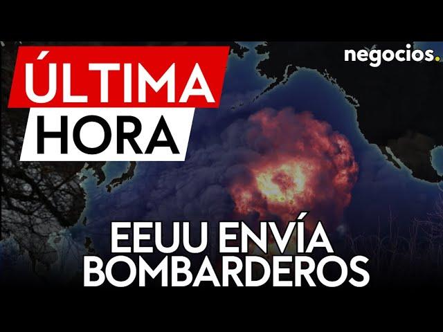 ÚLTIMA HORA | EEUU envía bombarderos a su base aérea de primera línea en el Pacífico occidental